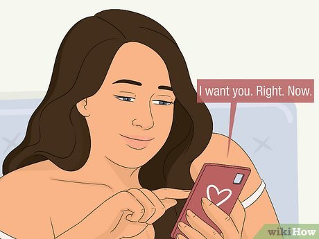 Telling him that you want to be with him ASAP will get him all hot and heavy.
